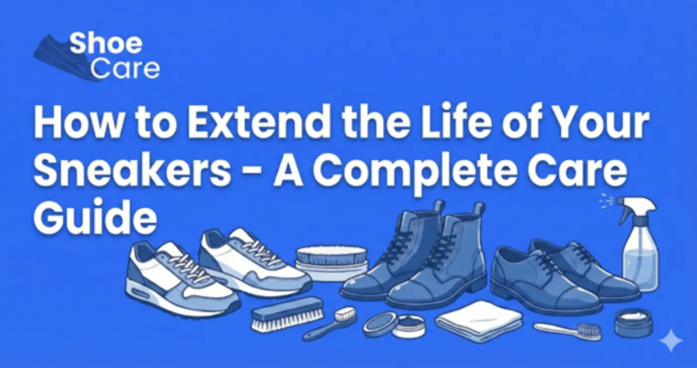 How to Extend the Life of Your Sneakers – A Complete Care Guide How to Extend the Life of Your Sneakers – A Complete Care Guide