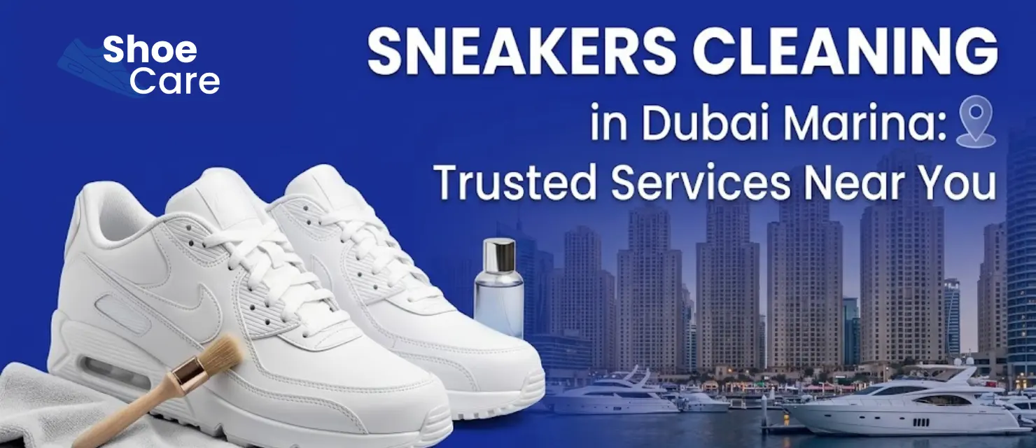 Sneakers Cleaning in Dubai Marina: Trusted Services Near You